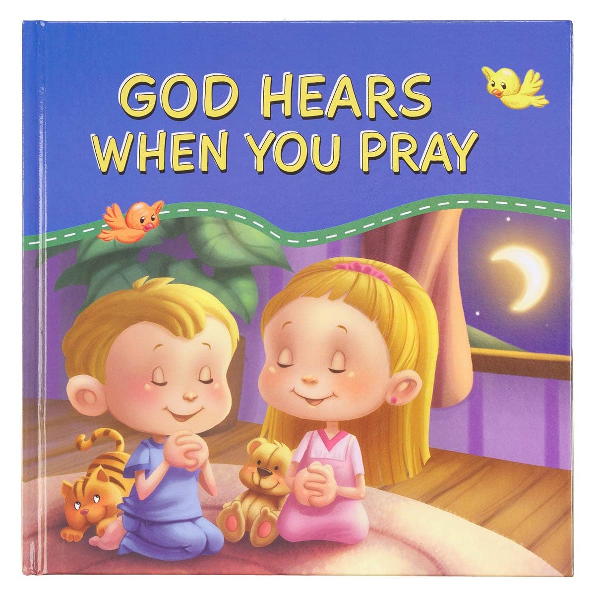 God Hears When You Pray Hardcover Book